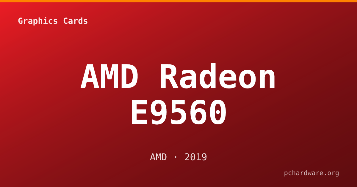 AMD Radeon E9560 card