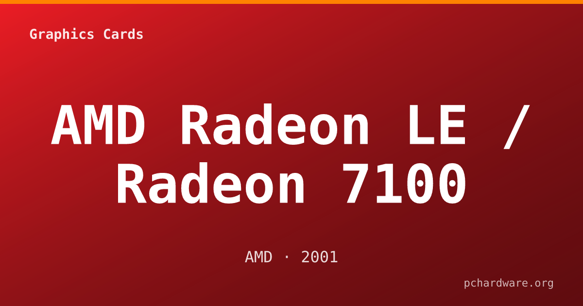 AMD Radeon LE / Radeon 7100 card
