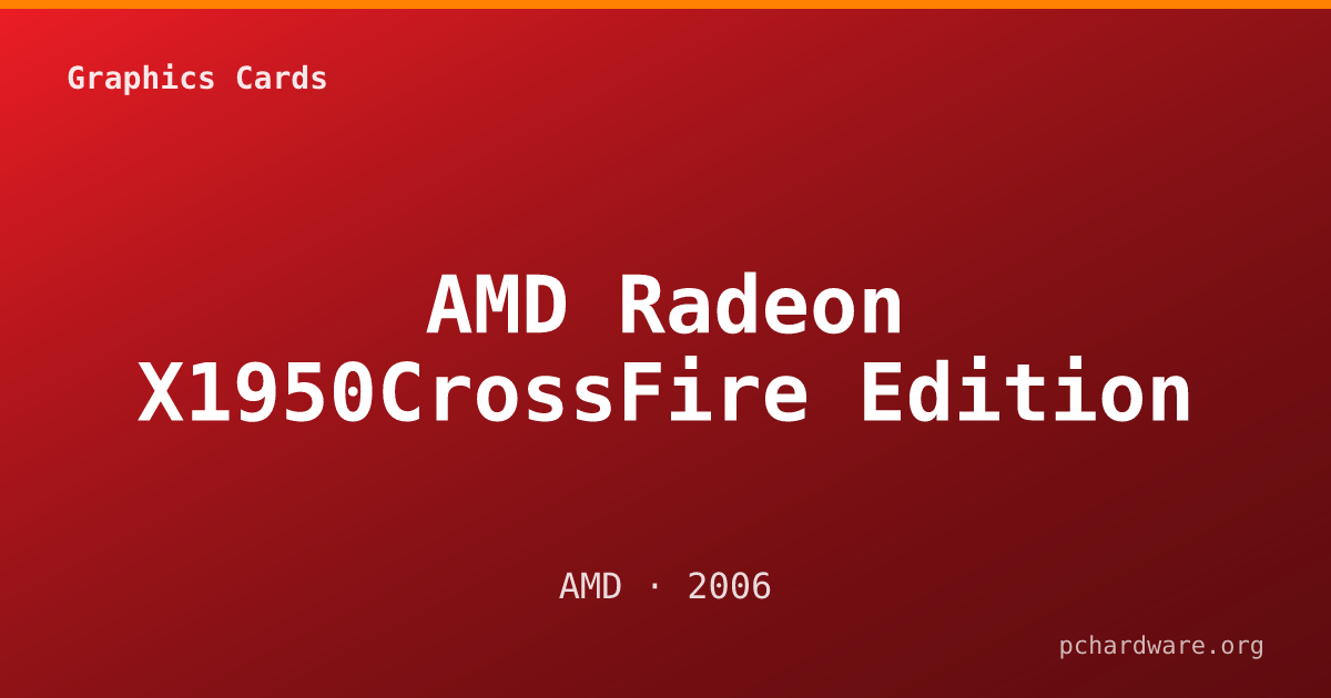 AMD Radeon X1950CrossFire Edition card