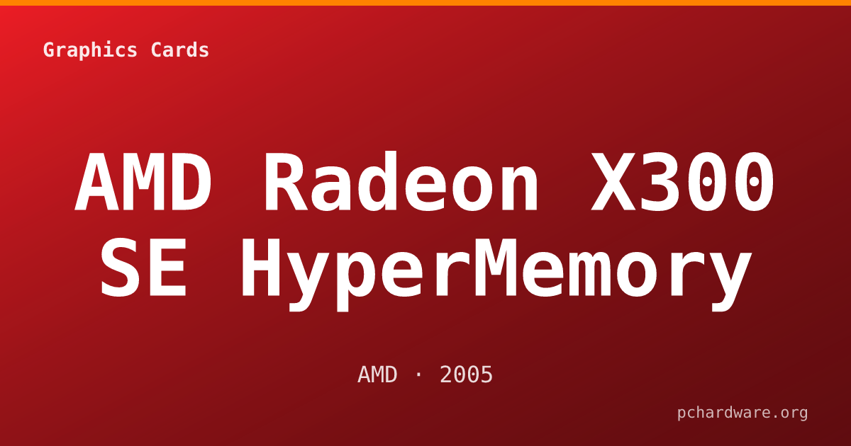 AMD Radeon X300 SE HyperMemory card