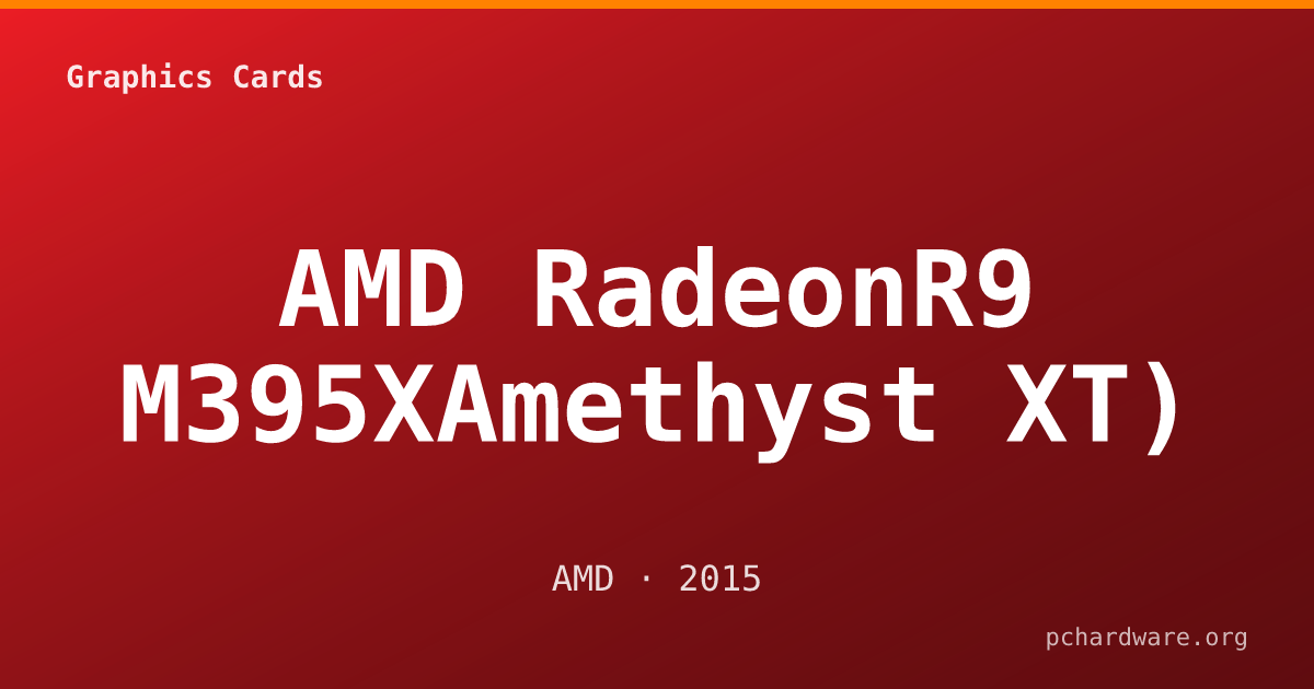 AMD RadeonR9 M395XAmethyst XT) card