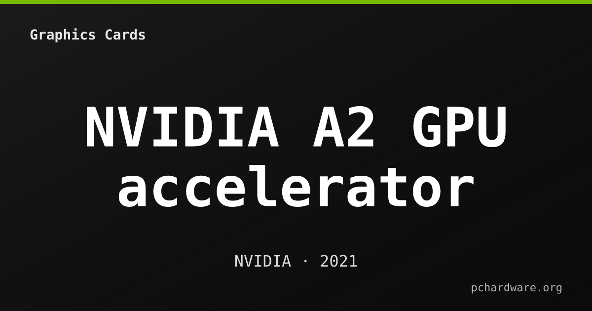 NVIDIA A2 GPU accelerator card