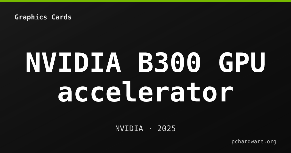 NVIDIA B300 GPU accelerator card
