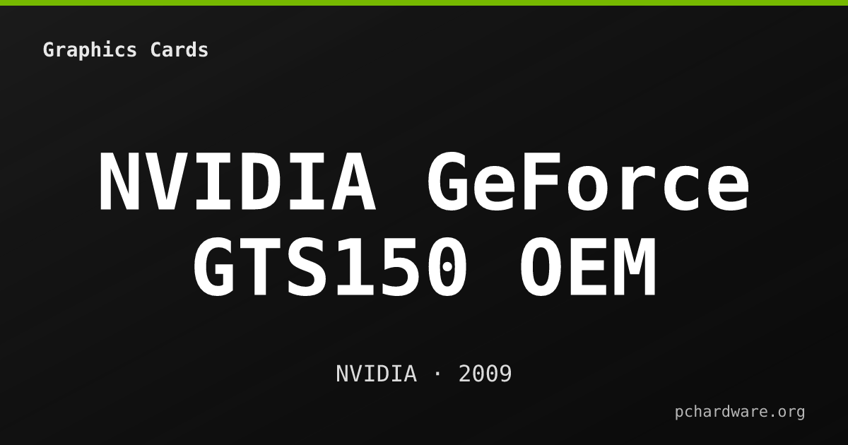NVIDIA GeForce GTS150 OEM card