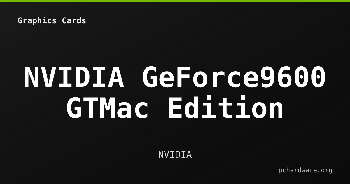 NVIDIA GeForce9600 GTMac Edition card