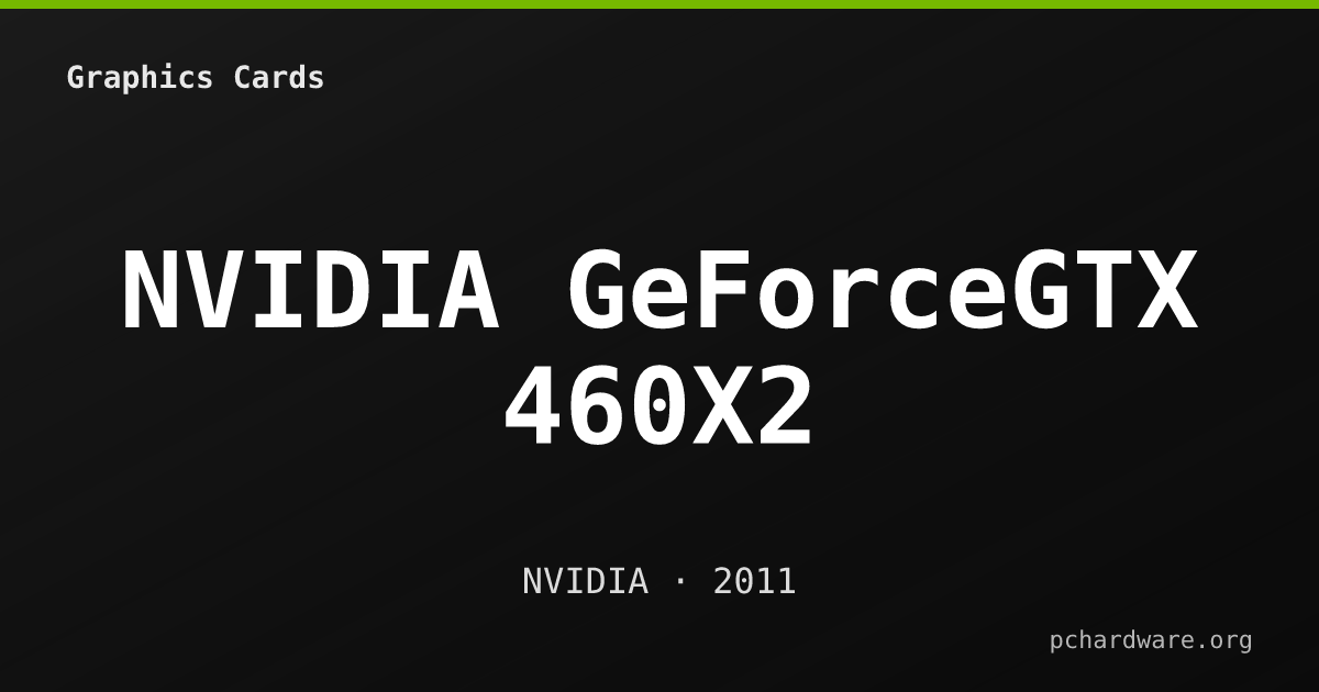 NVIDIA GeForceGTX 460X2 card
