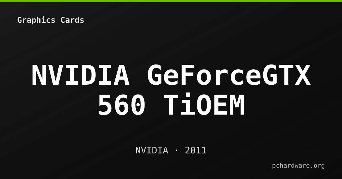 NVIDIA GeForceGTX 560 TiOEM card