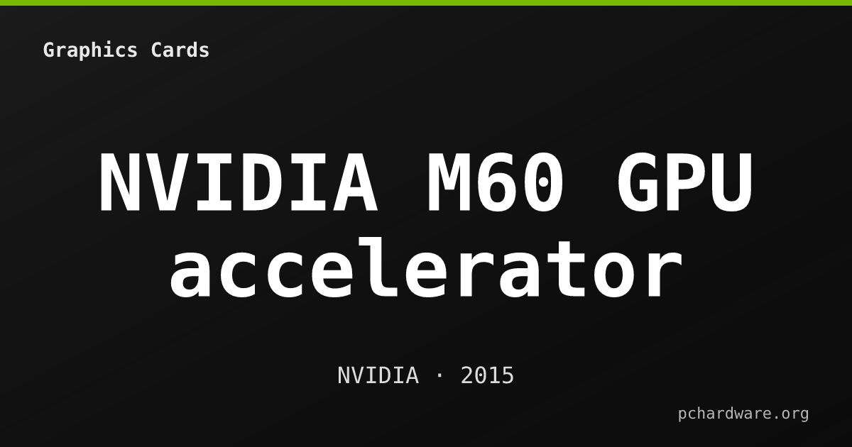 NVIDIA M60 GPU accelerator card