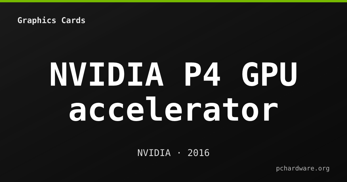 NVIDIA P4 GPU accelerator card