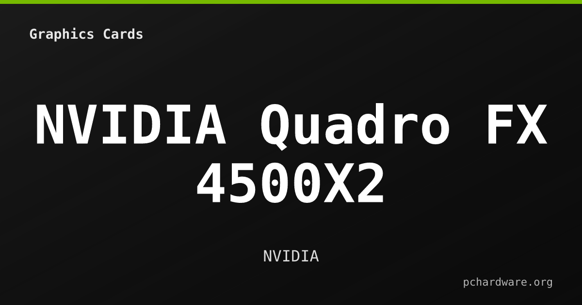 NVIDIA Quadro FX 4500X2 card