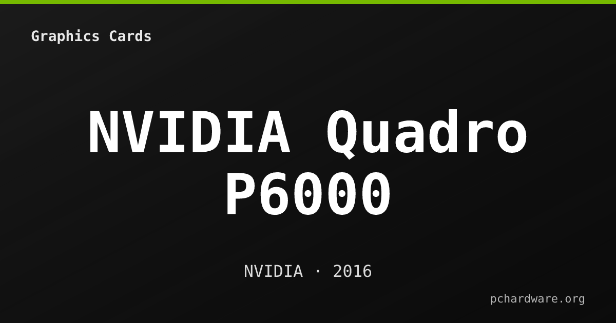NVIDIA Quadro P6000 card