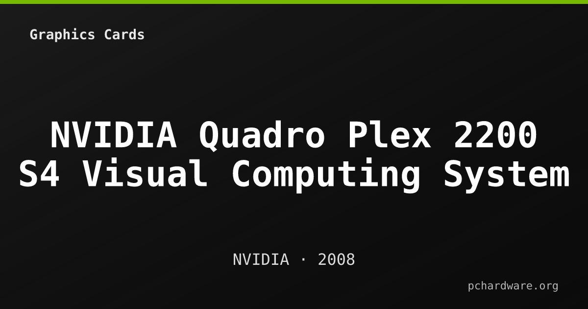 NVIDIA Quadro Plex 2200 S4 Visual Computing System card
