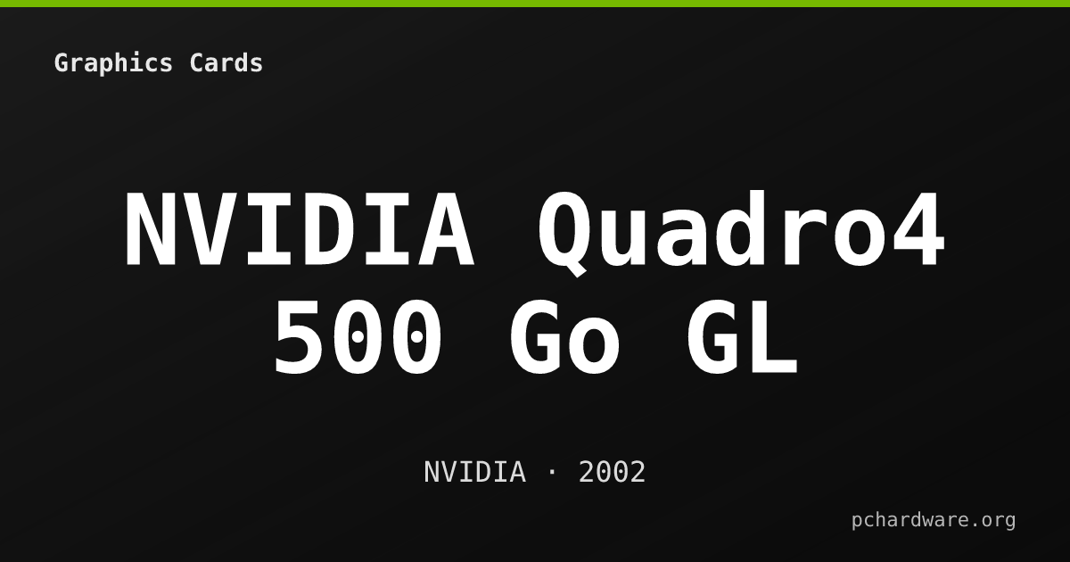 NVIDIA Quadro4 500 Go GL card