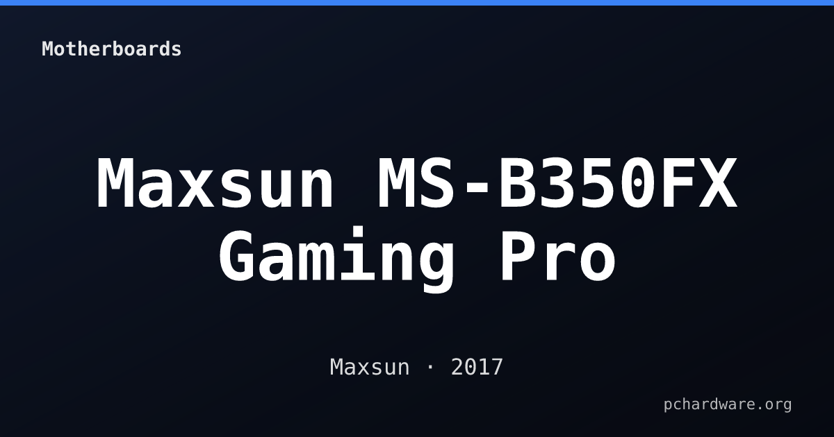 Maxsun MS-B350FX Gaming Pro card