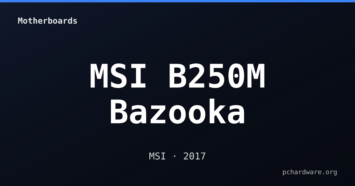 MSI B250M Bazooka card