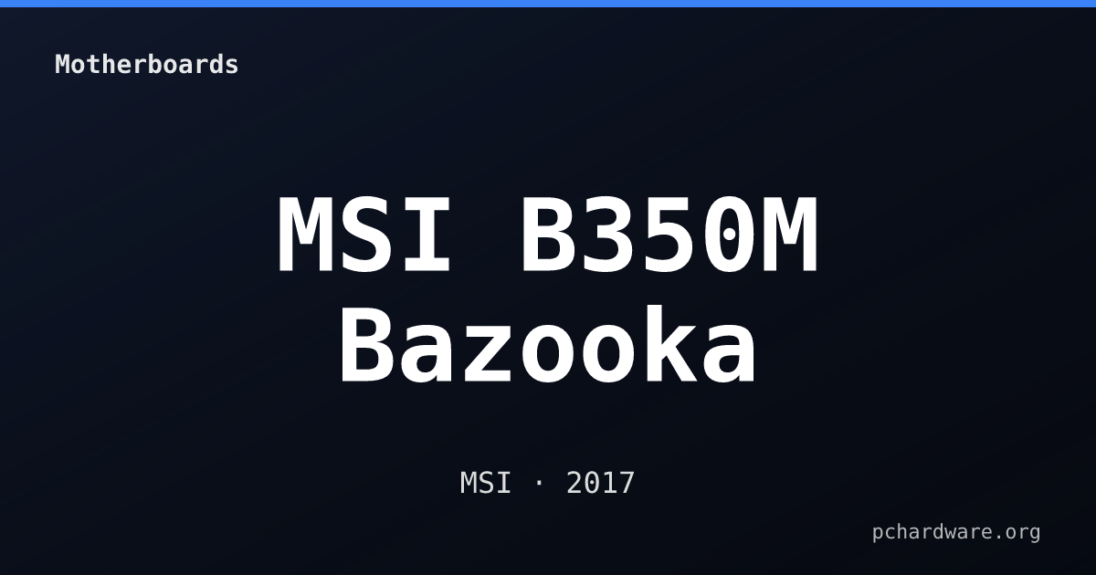 MSI B350M Bazooka card