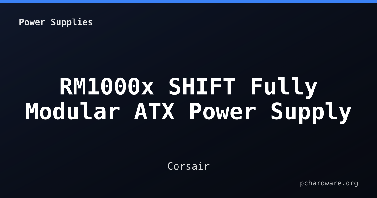 RM1000x SHIFT Fully Modular ATX Power Supply card