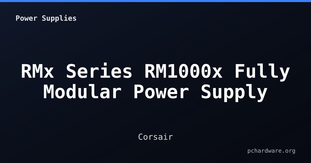 RMx Series RM1000x Fully Modular Power Supply card