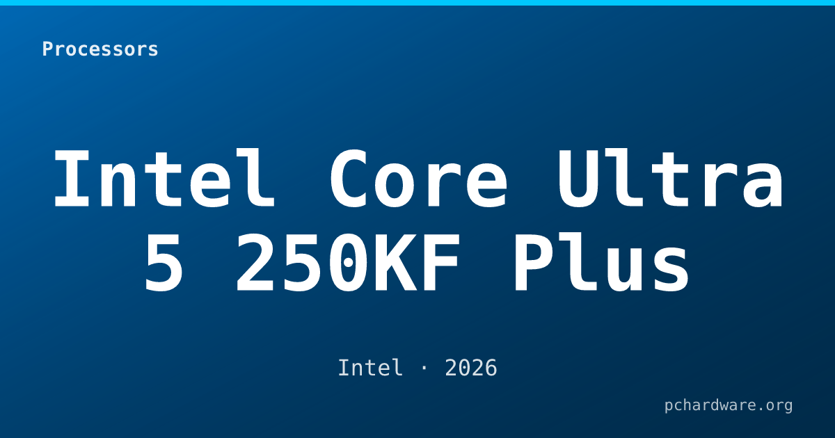 Intel Core Ultra 5 250KF Plus card
